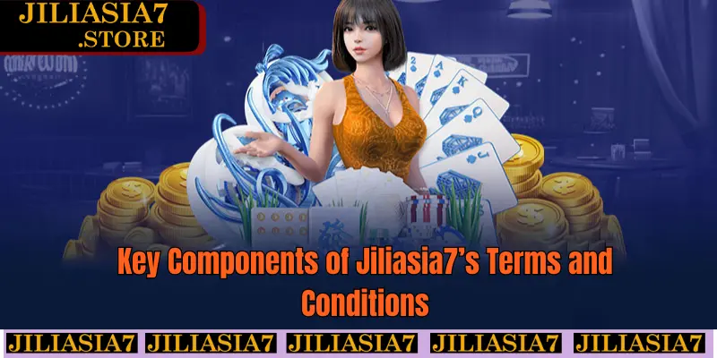 jiliasia7-key-components-and-conditions